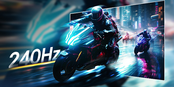240Hz Refresh Rate.