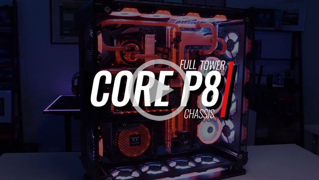 Thermaltake Core P8 video
