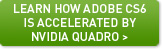 Learn how Adobe CS5 is accelerated by NVIDIA Quadro