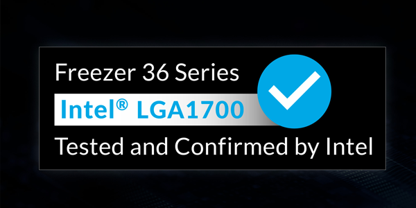 Freezer 36 Series Intel LGA1700 Tested-and-Confirmed.
