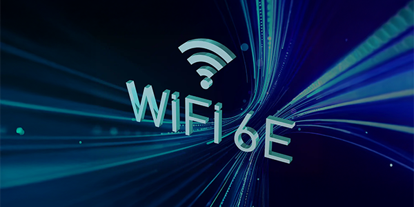 Wi-Fi 6E Technology.