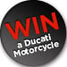 Win Ducati Motorcycle