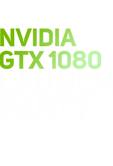 GTX 1080 Launch Party